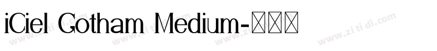 iCiel Gotham Medium字体转换